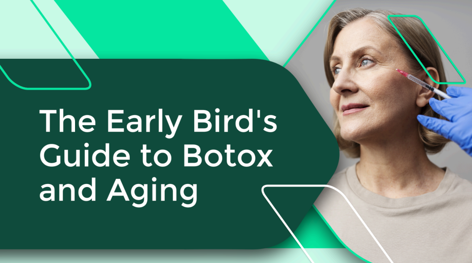 The Early Bird’s Guide to Botox and Aging