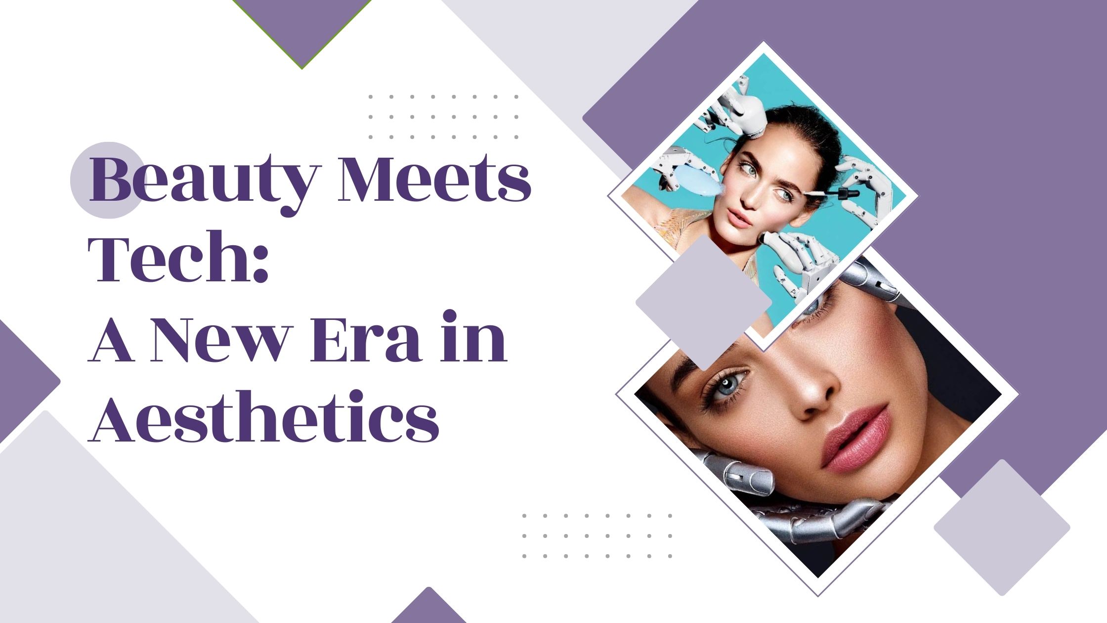 Beauty Meets Tech: A New Era in Aesthetics