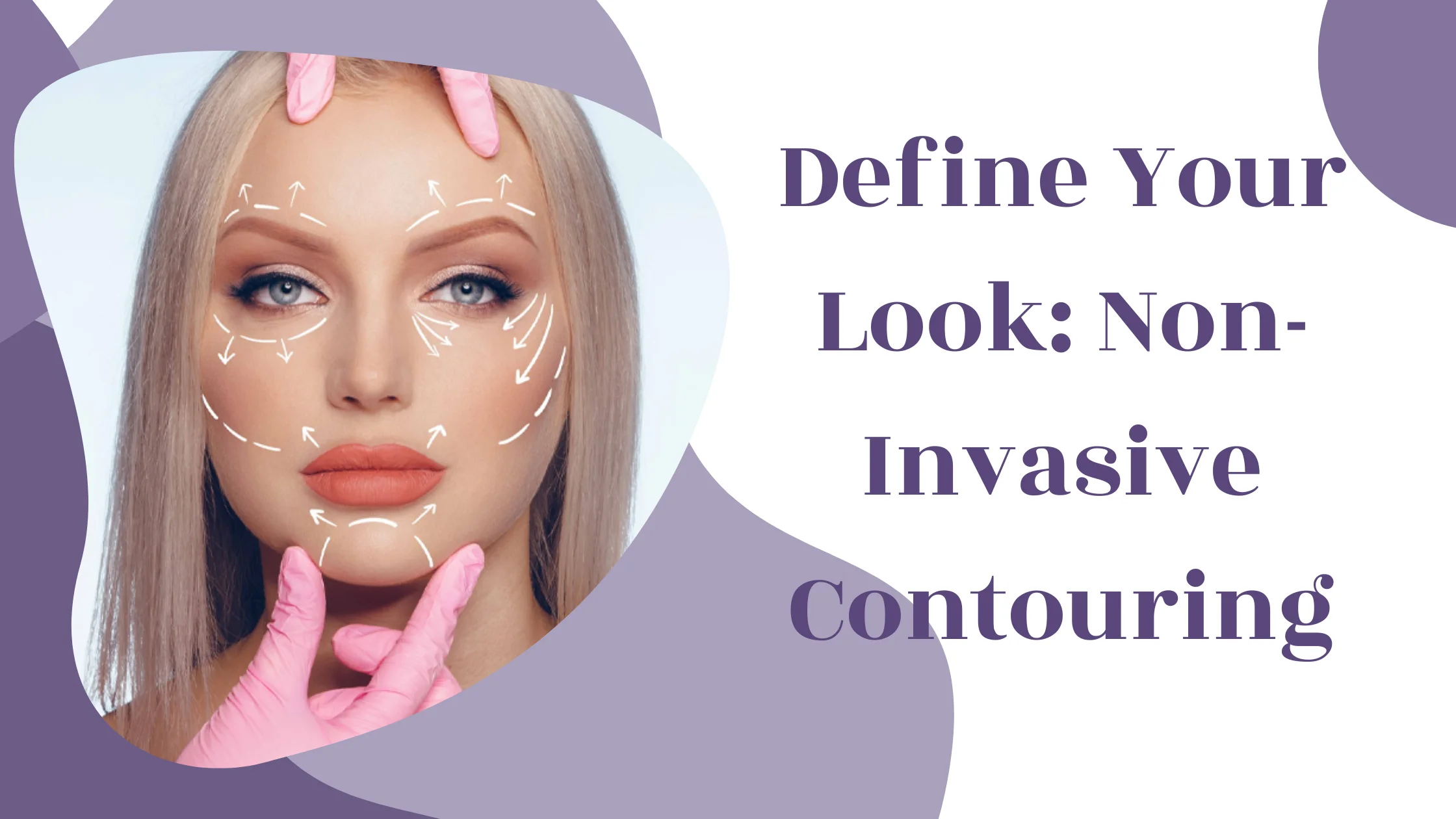 Define Your Look: Non-Invasive Contouring