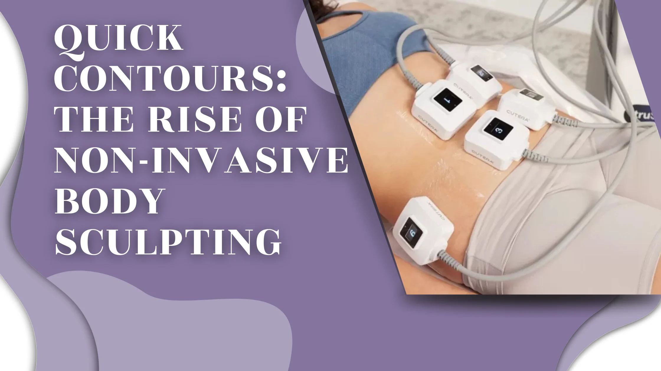 Quick Contours: The Rise of Non-Invasive Body Sculpting