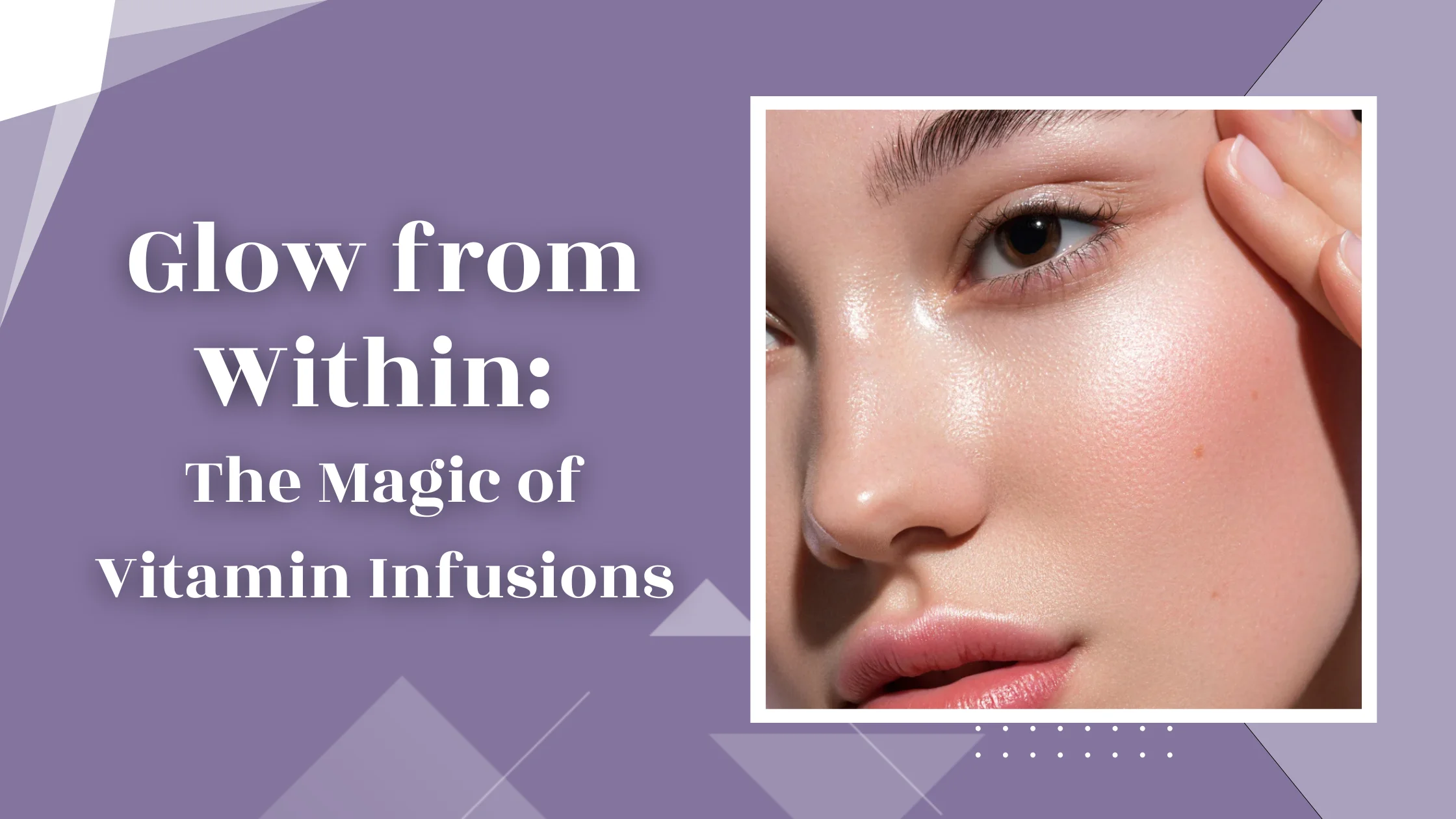 Glow from Within The Magic of Vitamin Infusions