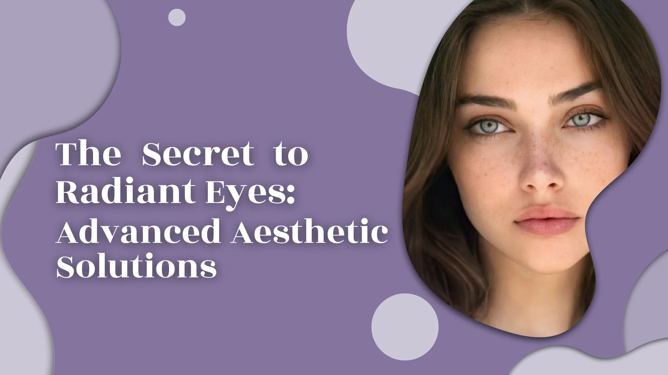 The Secret to Radiant Eyes Advanced Aesthetic Solutions