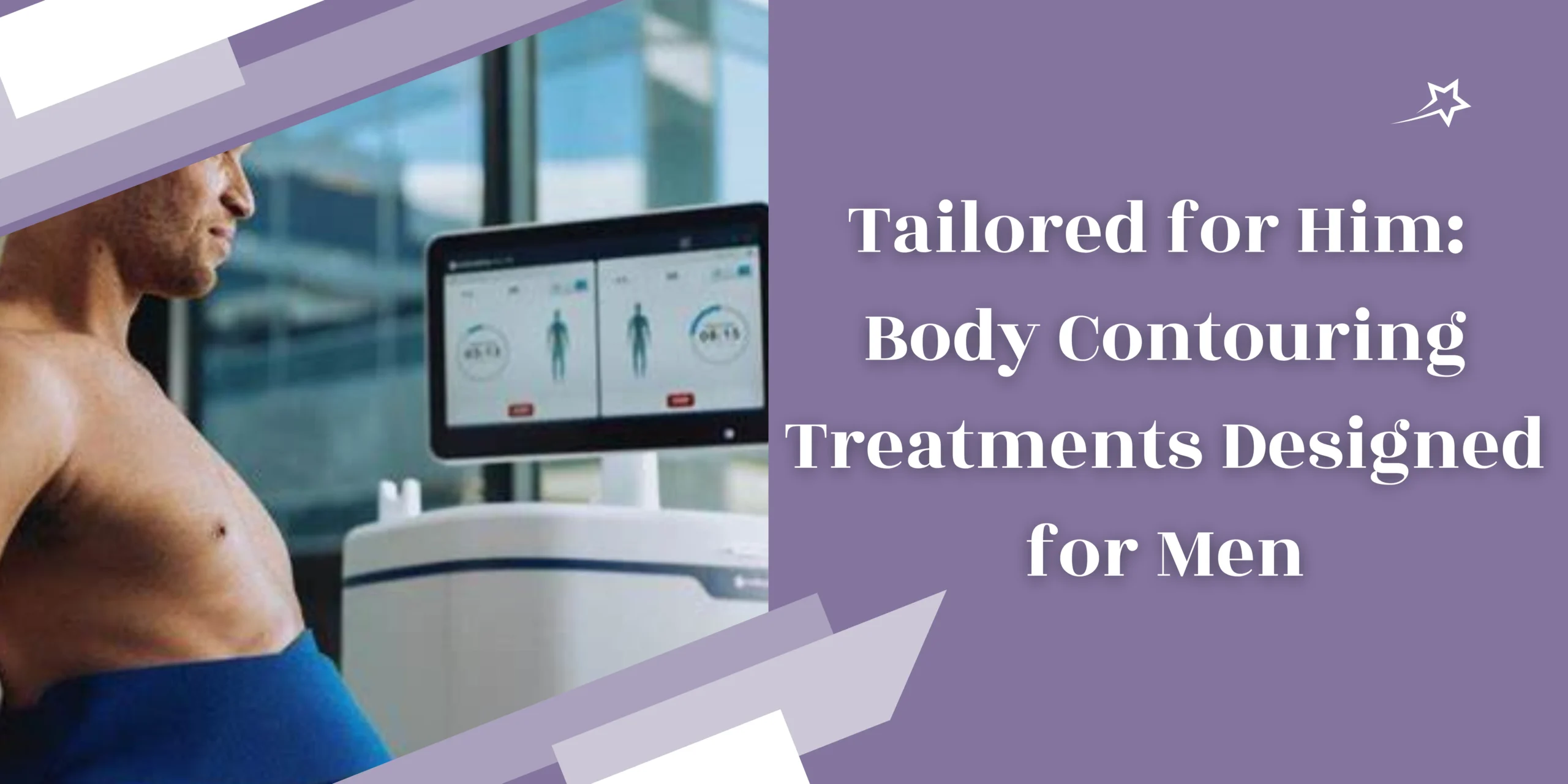 Tailored for Him: Body Contouring Treatments Designed for Men