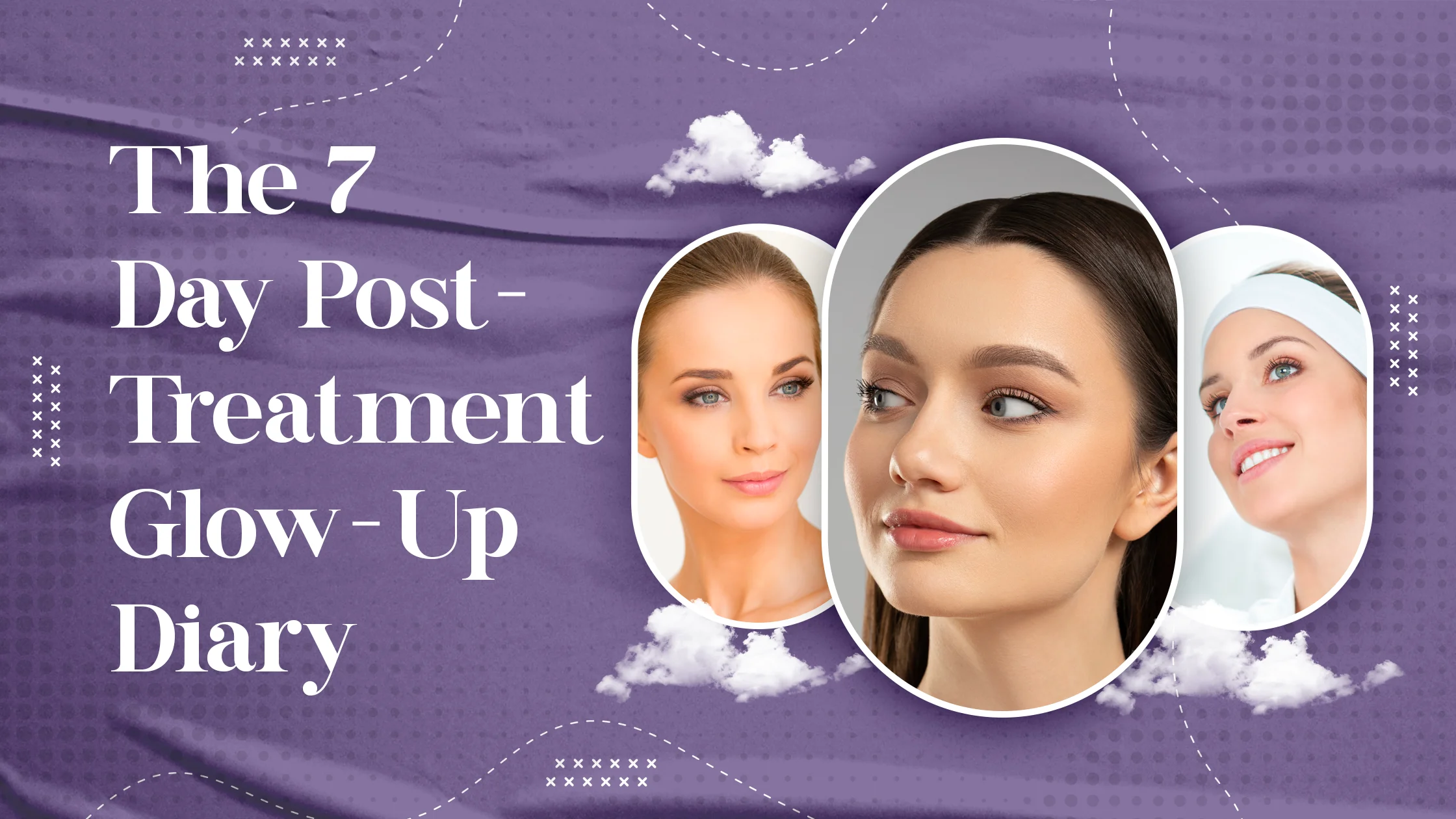 The 7-Day Post-Treatment Glow-Up Diary